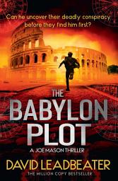 Icon image The Babylon Plot (Joe Mason, Book 4)
