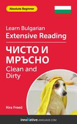 Icon image Bulgarian Extensive Reading: CLEAN AND DIRTY: Level 2