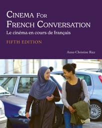 Icon image Cinema for French Conversation: Le cinéma en cours de français, Édition 5
