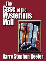 Icon image The Case of the Mysterious Moll