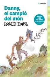 Icon image Danny, el campió del món: Textos originals de l'autor