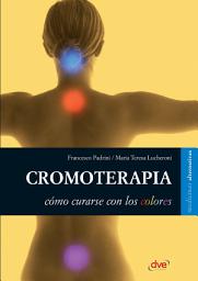 Icon image Cromoterapia: Cómo curarse con los colores