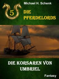 Icon image Die Pferdelords 05 - Die Korsaren von Umbriel