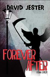 Icon image Forever After: A Dark Comedy