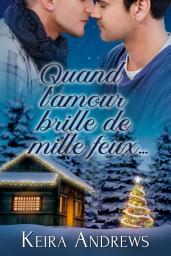 Icon image Quand l’amour brille de mille feux…: Romance MM
