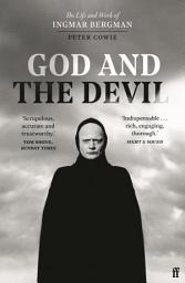 Icon image God and the Devil: The Life and Work of Ingmar Bergman