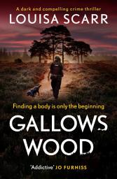 Icon image Gallows Wood: A dark and compelling crime thriller