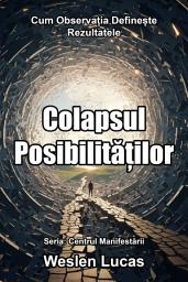 Icon image Colapsul Posibilităților: Cum Observația Definește Rezultatele