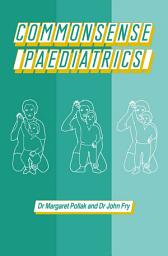 Icon image Commonsense Paediatrics