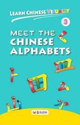 Icon image Learn Chinese Visually 3: Meet the Chinese Alphabets