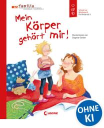 Icon image Mein Körper gehört mir! (Starke Kinder, glückliche Eltern): Sensibilisiere dein Kind für das Thema Missbrauch - Sachbuch für Kinder ab 5 Jahren