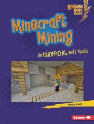 Icon image Minecraft Mining: An Unofficial Kids' Guide