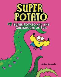 Icon image Super Potato and the Greenhouse of Evil: Book 7