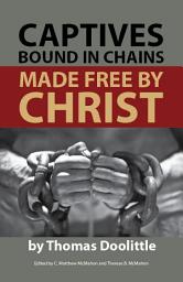 Icon image Captives Bound in Chains Made Free by Christ