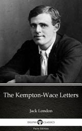 Icon image The Kempton-Wace Letters by Jack London - Delphi Classics (Illustrated)
