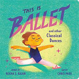 Icon image This Is Ballet: And Other Classical Dances
