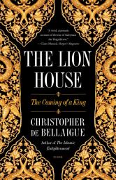 Icon image The Lion House: The Coming of a King