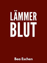 Icon image Lämmerblut: Im Dunkel des abgeriegelten Berlins blutet eine geheime Vergangenheit durch