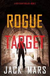 Icon image Rogue Target (A Troy Stark Thriller—Book #3)