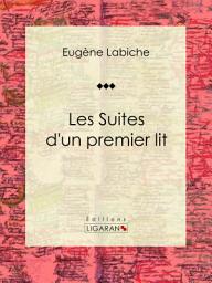 Icon image Les suites d'un premier lit: Pièce de théâtre comique