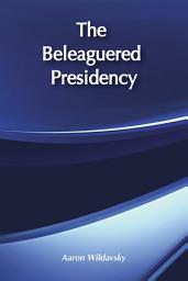 Icon image The Beleaguered Presidency