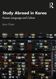 Icon image Study Abroad in Korea: Korean Language and Culture