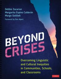 Icon image Beyond Crises: Overcoming Linguistic and Cultural Inequities in Communities, Schools, and Classrooms