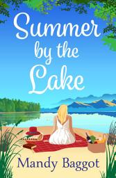 Icon image Summer by the Lake: An absolutely funny and charming summer romance to fall in love with in 2024