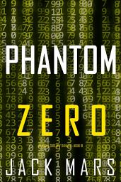 Icon image Phantom Zero (An Agent Zero Spy Thriller—Book #19)