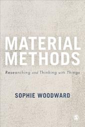 Icon image Material Methods: Researching and Thinking with Things