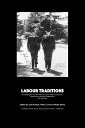 Icon image Labour Traditions: Proceedings of the Tenth National Labour History Conference