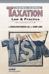 Icon image Hong Kong Taxation: Law and Practice 2012–13 Edition