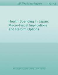 Icon image Health Spending in Japan: Macro-Fiscal Implications and Reform Options