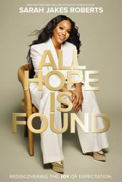 Icon image All Hope is Found: Rediscovering the Joy of Expectation
