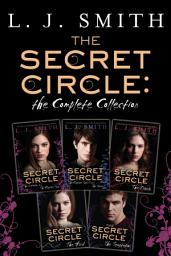 Icon image The Secret Circle: The Complete Collection: The Initiation and The Captive Part I, The Captive Part II and The Power, The Divide, The Hunt, The Temptation