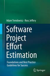 Icon image Software Project Effort Estimation: Foundations and Best Practice Guidelines for Success