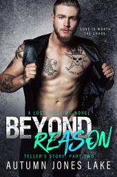 Icon image Beyond Reason: Teller's Story, Part Two (Lost Kings MC #9)