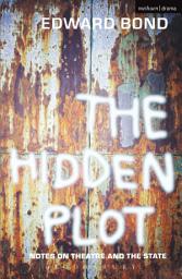 Icon image The Hidden Plot: Notes on Theatre and the State