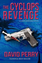 Icon image The Cyclops Revenge: A Jason Rodgers Novel