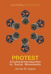 Icon image Protest: A Cultural Introduction to Social Movements