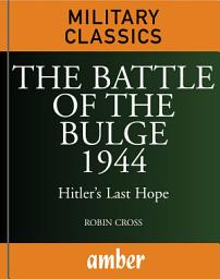 Icon image The Battle of the Bulge 1944: Hitler's Last Hope