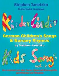 Icon image Kinderlieder Songbook - German Children's Songs & Nursery Rhymes - Kids Songs, Vol. 2: Das Liederbuch mit allen Texten, Noten und Gitarrengriffen zum Mitsingen und Mitspielen