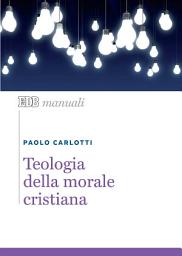 Icon image Teologia della morale cristiana