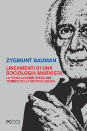 Icon image Lineamenti di sociologia generale: La prima grande opera del teorico della società liquida