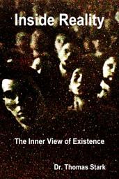 Icon image Inside Reality: The Inner View of Existence