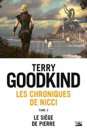 Icon image Les Chroniques de Nicci, T3 : Le Siège de pierre