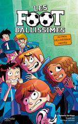 Icon image Les Footballissimes - Tome 6 - Au pays des châteaux hantés