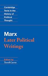 Icon image Marx: Later Political Writings