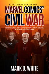 Icon image A Philosopher Reads...Marvel Comics' Civil War