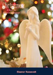 Icon image Christmas: A Story by Eleanor Roosevelt